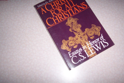 A Christian for All Christians: Essays in Honor of C.S. Lewis