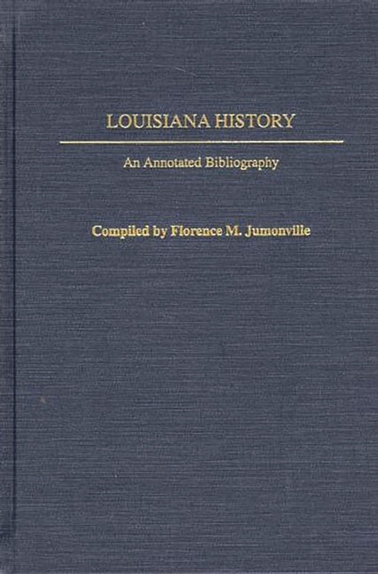 Louisiana History: An Annotated Bibliography (Bibliographies of the States of the United States)
