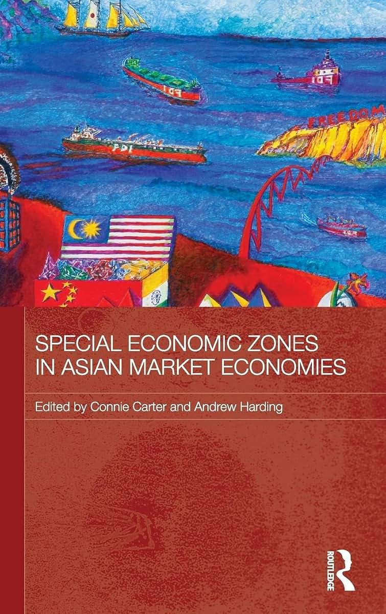 Special Economic Zones in Asian Market Economies (Routledge Studies in the Growth Economies of Asia)