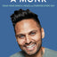 Thorsons Think Like a Monk The Secret of How to Harness the Power of Positivity and be Happy Now.