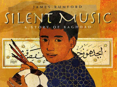 Silent Music: A Story of Baghdad by Rumford, James
