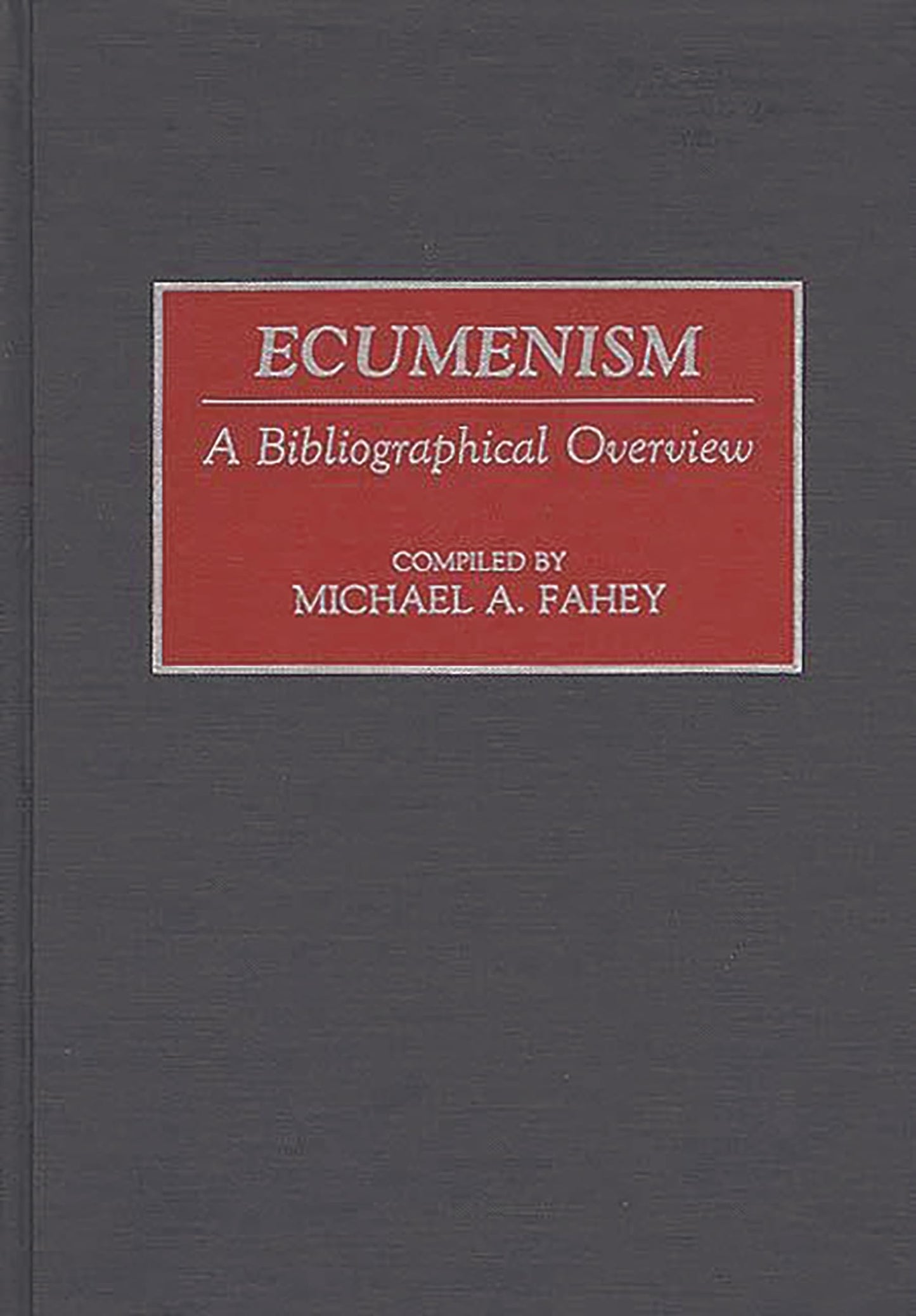 Ecumenism: A Bibliographical Overview (Bibliographies and Indexes in Religious Studies)