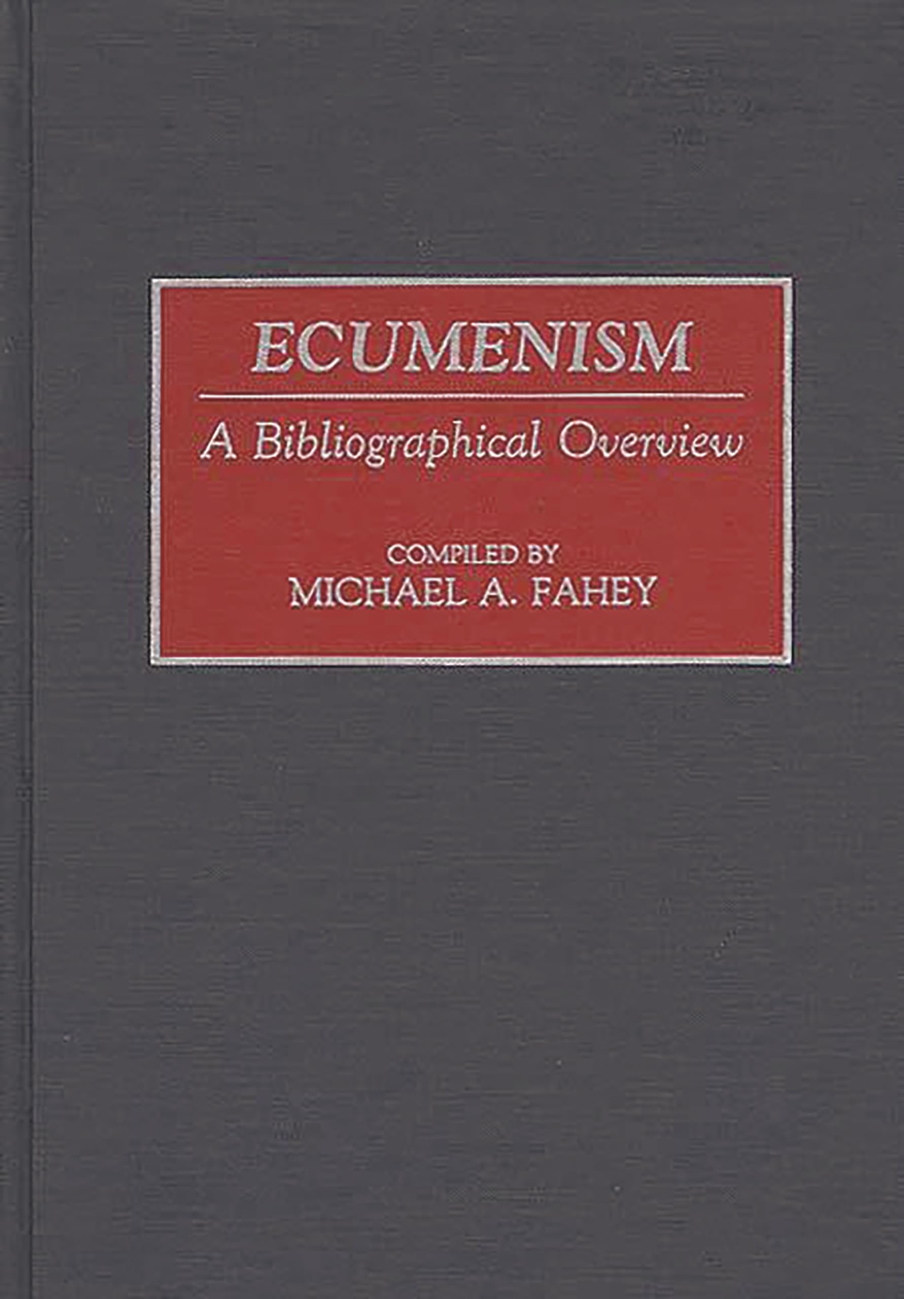 Ecumenism: A Bibliographical Overview (Bibliographies and Indexes in Religious Studies)