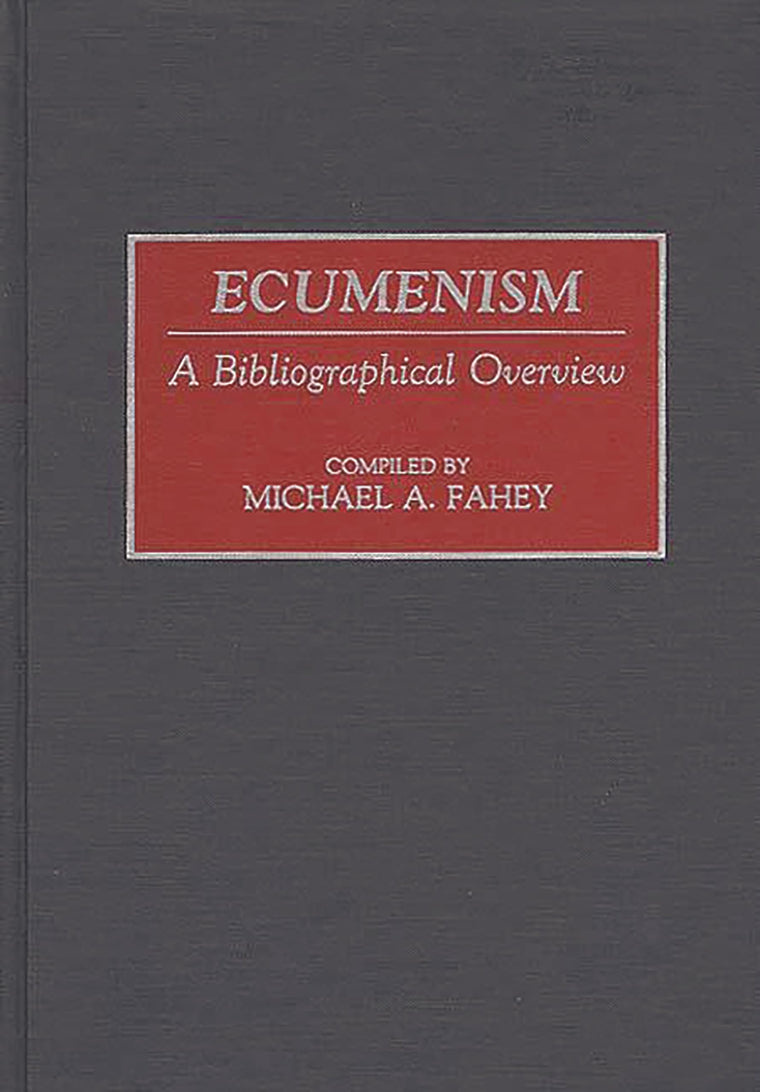 Ecumenism: A Bibliographical Overview (Bibliographies and Indexes in Religious Studies)