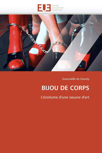 BIJOU DE CORPS: L'érotisme d'une oeuvre d'art (Omn.Univ.Europ.) (French Edition)