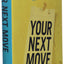 Your Next Move: The Leader's Guide to Navigating Major Career Transitions