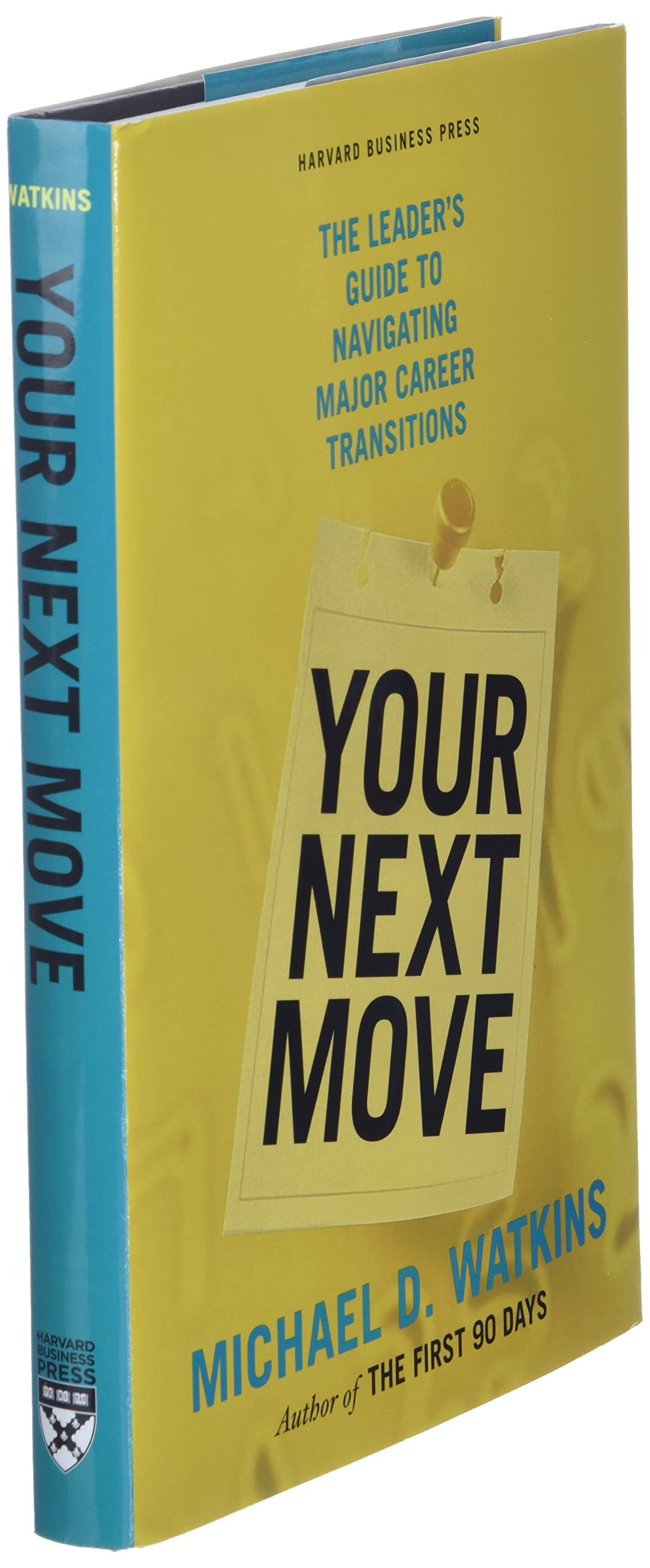 Your Next Move: The Leader's Guide to Navigating Major Career Transitions