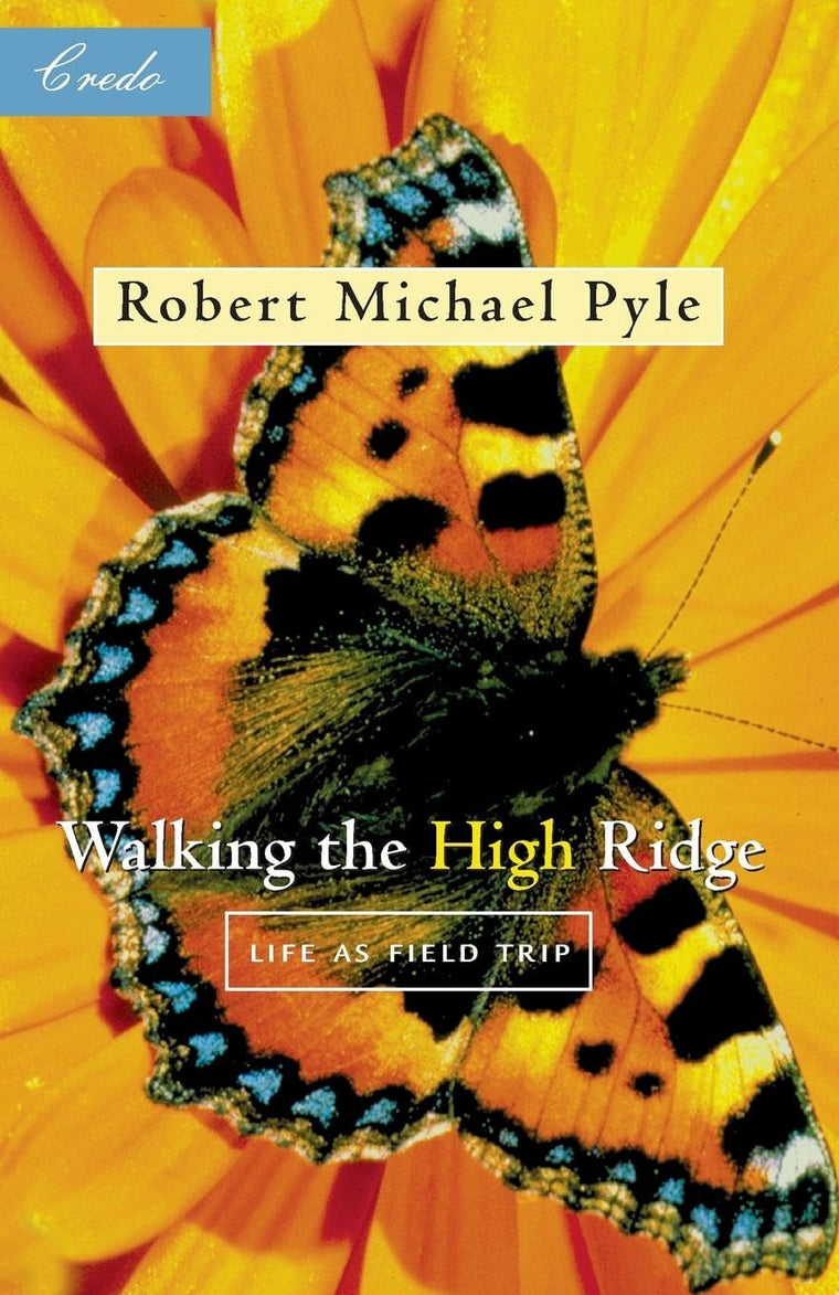 Walking the High Ridge : Life As Field Trip (Credo Series - Minneapolis, Minn.)