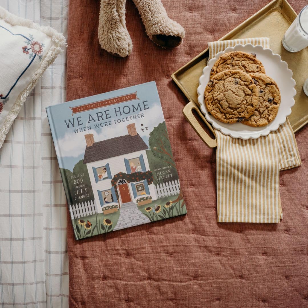 We Are Home When We're Together: Trusting God Through Life's Changes