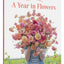 Floret Farm?s A Year in Flowers: Designing Gorgeous Arrangements for Every Season (Floret Farms x Chronicle Books)