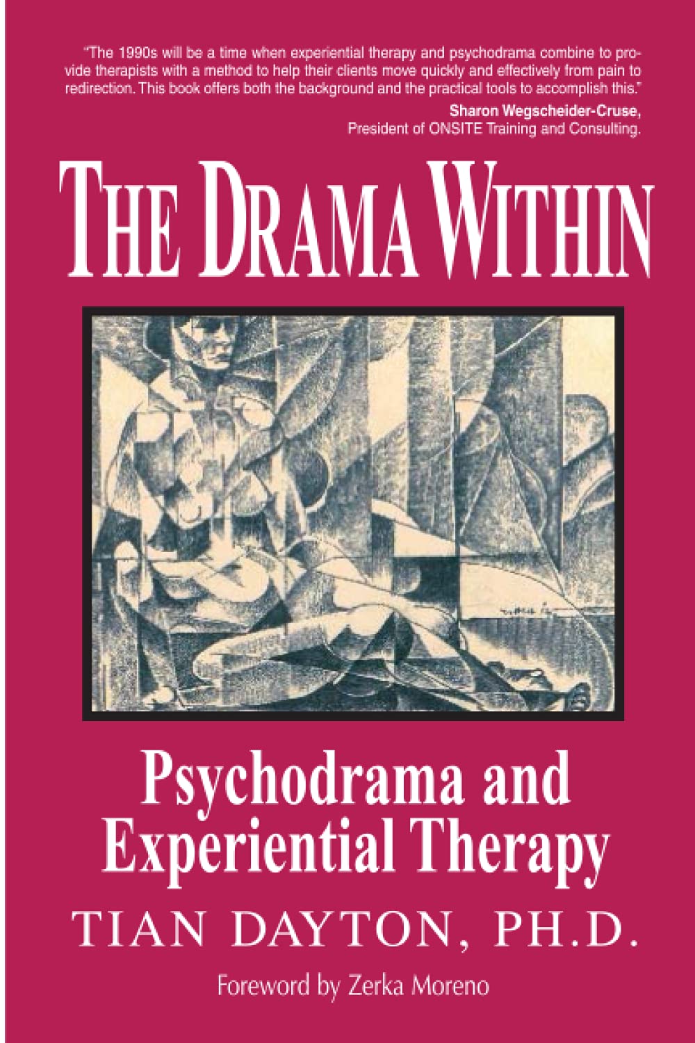 The Drama Within: Psychodrama and Experiential Therapy by Da