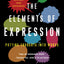 The Elements of Expression: Putting Thoughts into Words, Revised and Expanded