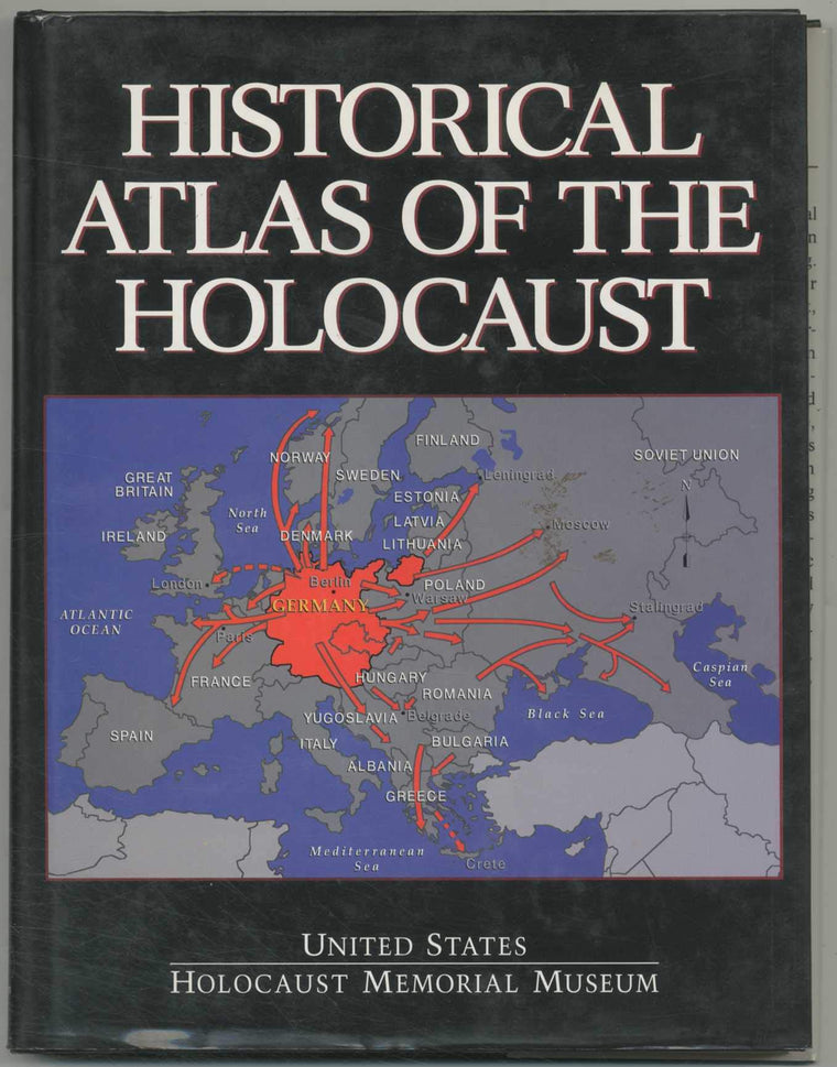 Historical Atlas of the Holocaust: The United States Holocaust Memorial Museum