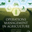 Operations Management in Agriculture