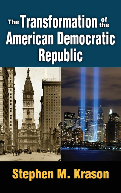 The Transformation of the American Democratic Republic