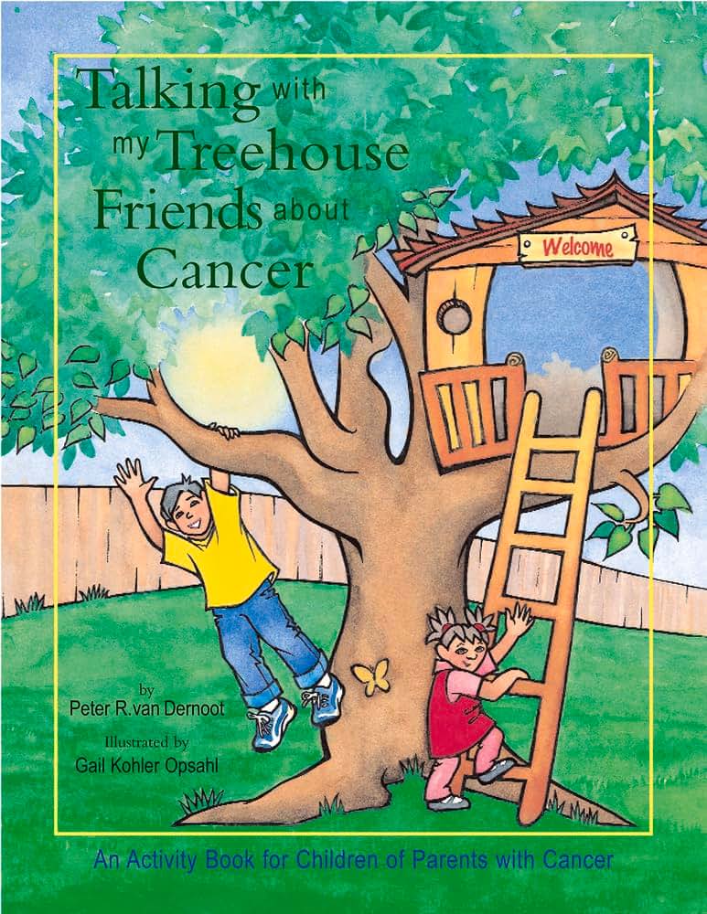 Talking with My Treehouse Friends about Cancer: An Activity Book for Children of Parents with Cancer