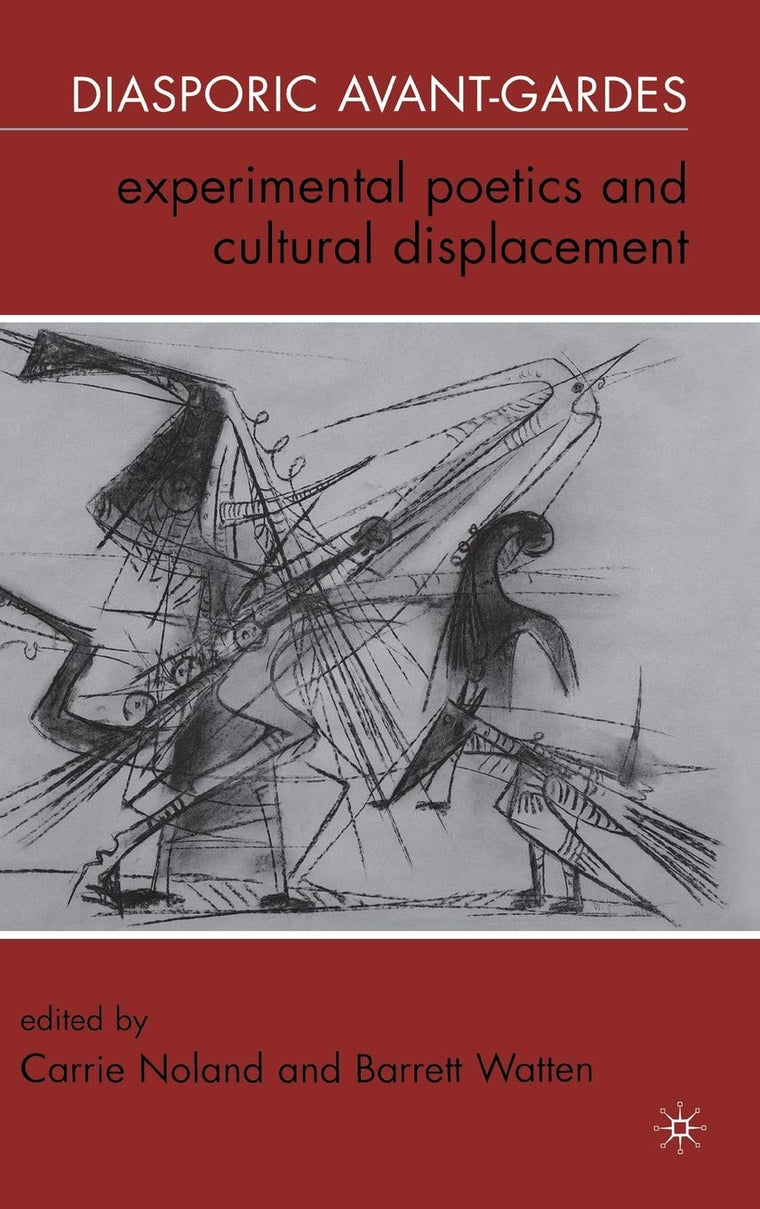 Diasporic Avant-Gardes: Experimental Poetics and Cultural Displacement