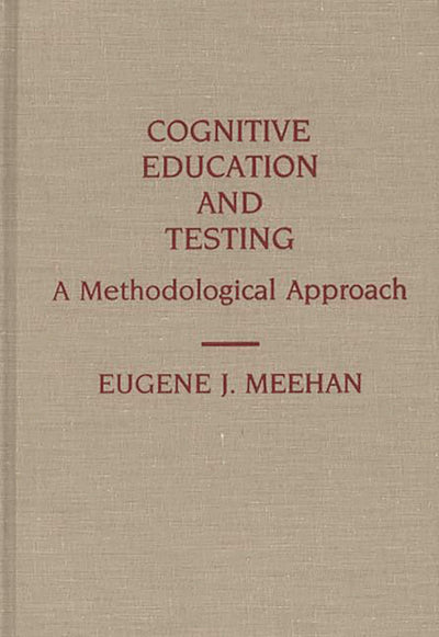 Cognitive Education and Testing: A Methodological Approach (Contributions to the Study of Education)