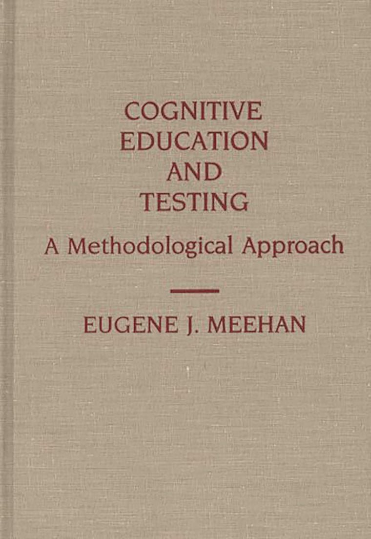 Cognitive Education and Testing: A Methodological Approach (Contributions to the Study of Education)