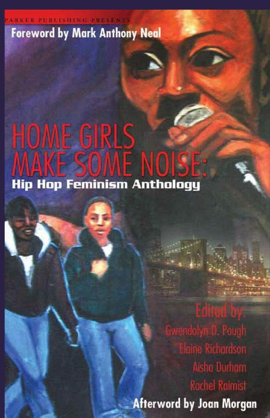 Home Girls Make Some Noise!: Hip-hop Feminism Anthology