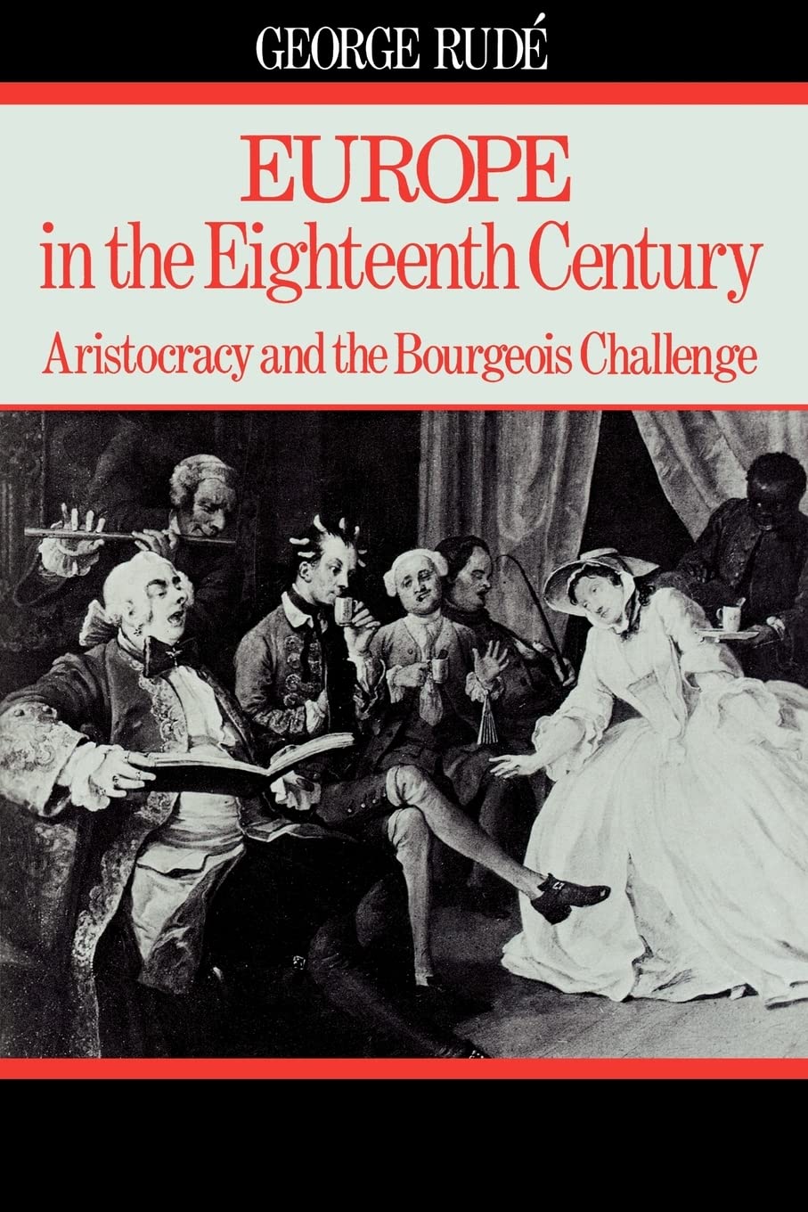 Europe in the Eighteenth Century: Aristocracy and the Bourgeois Challenge