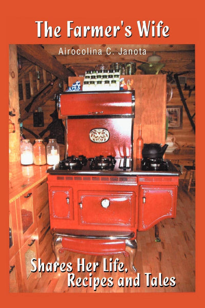 The Farmer's Wife: Shares Her Life, Recipes and Tales