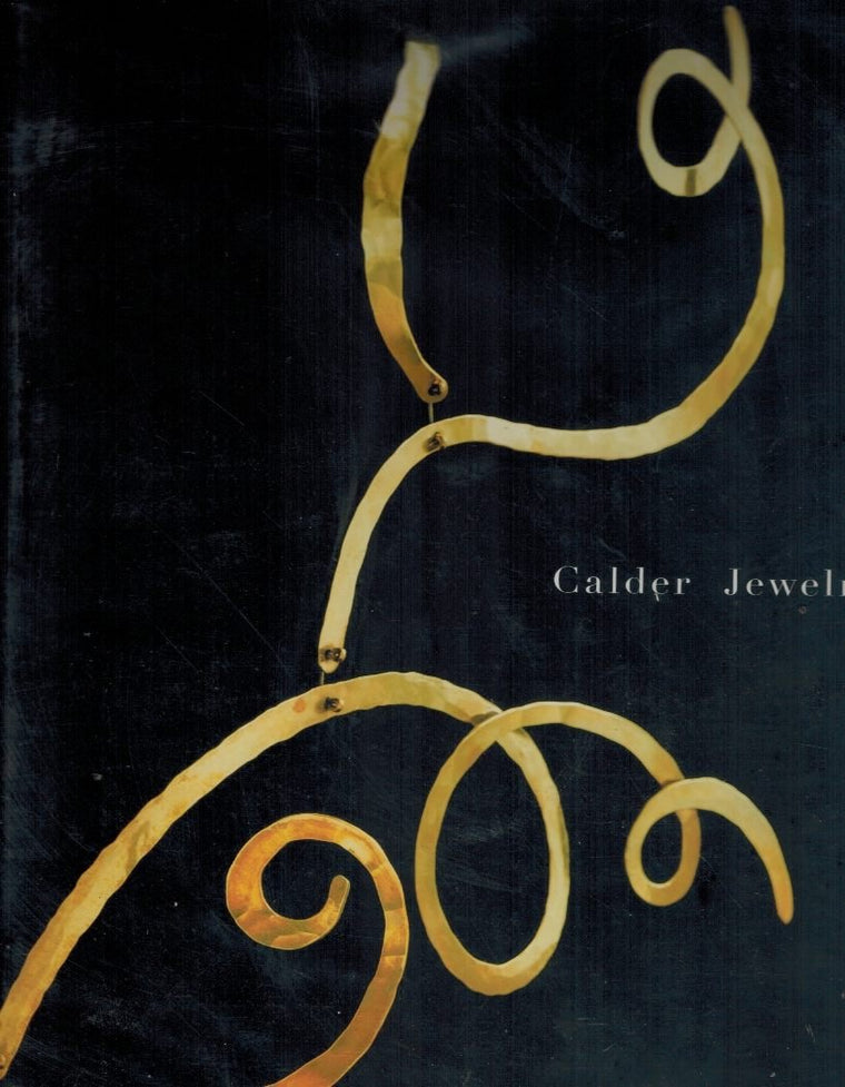 Calder Jewelry by ROWER, Alexander & Holton, eds., et al.