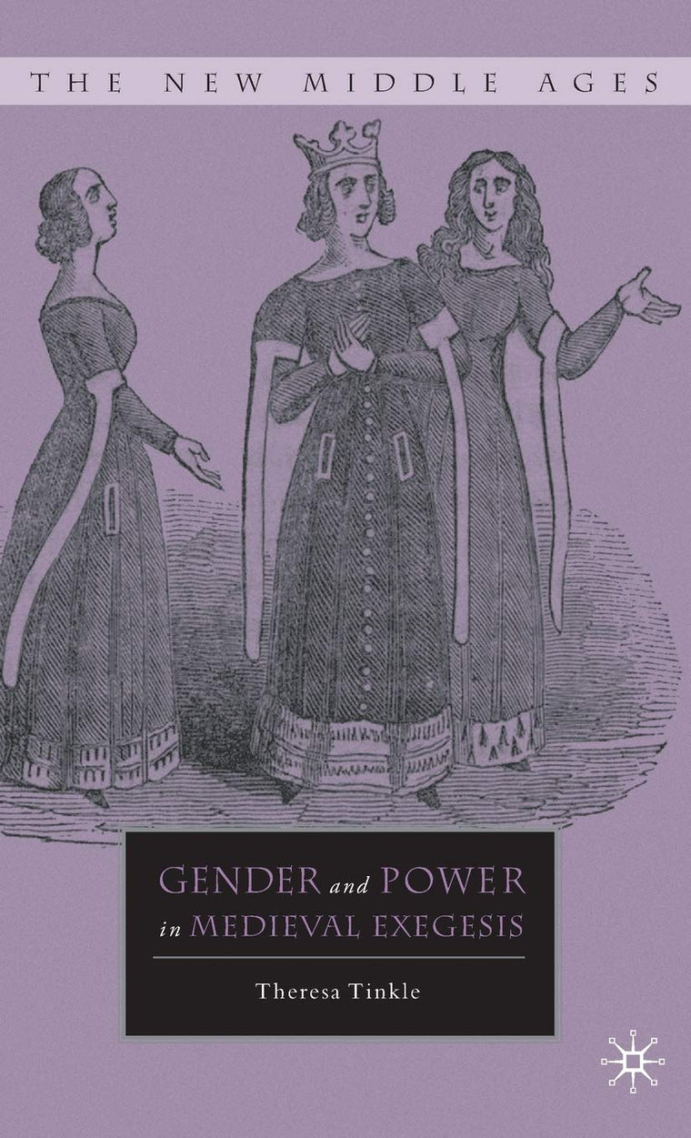 Gender and Power in Medieval Exegesis (The New Middle Ages)