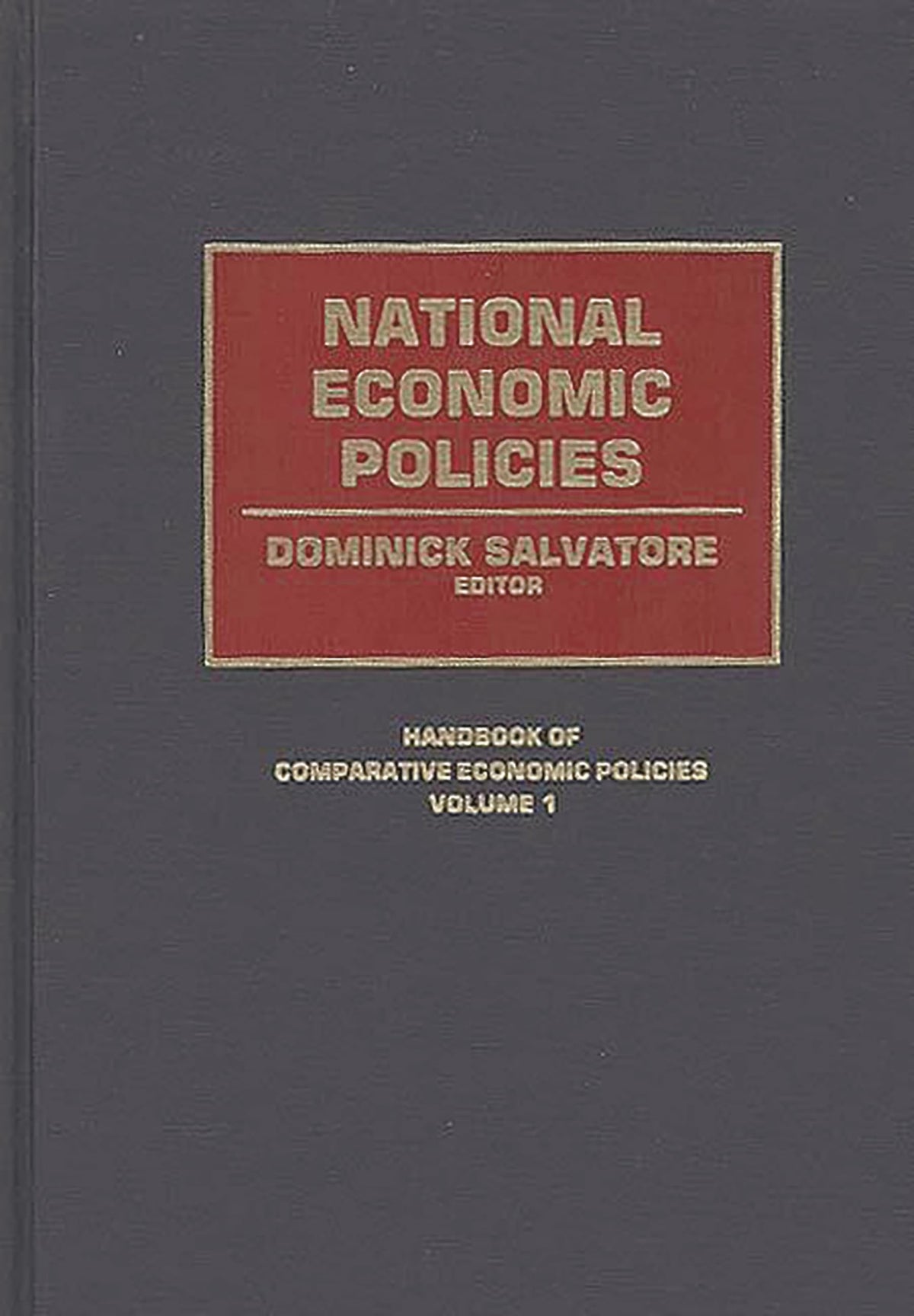 National Economic Policies (Handbook of Comparative Economic Policies)