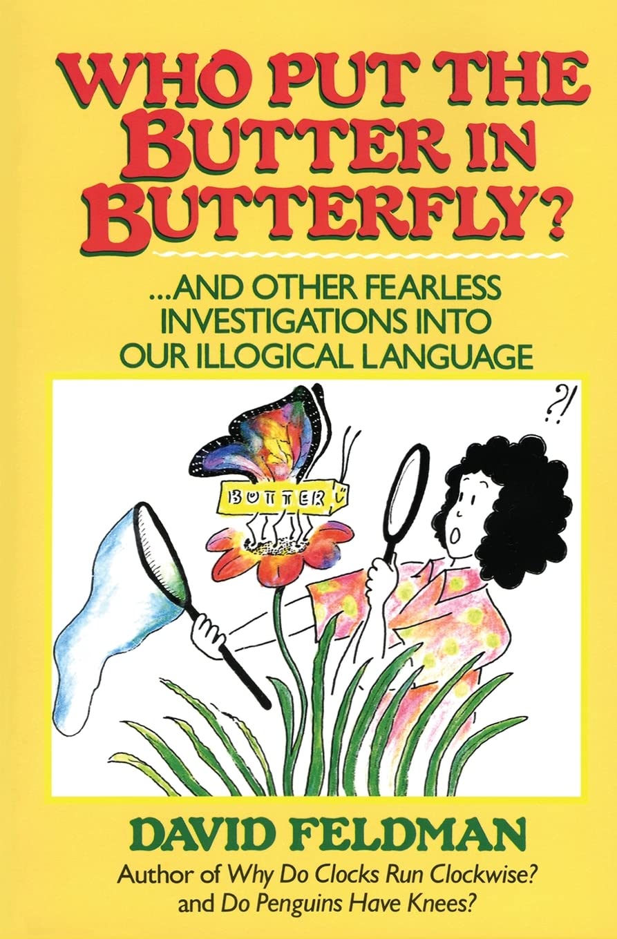 Who Put Butter in Butterfly...and Other Fearless Investigati
