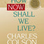 How Now Shall We Live?
