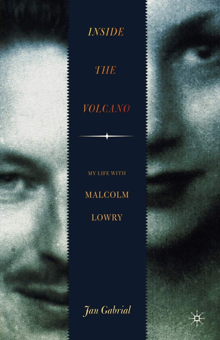 Inside the Volcano: My Life with Malcolm Lowry