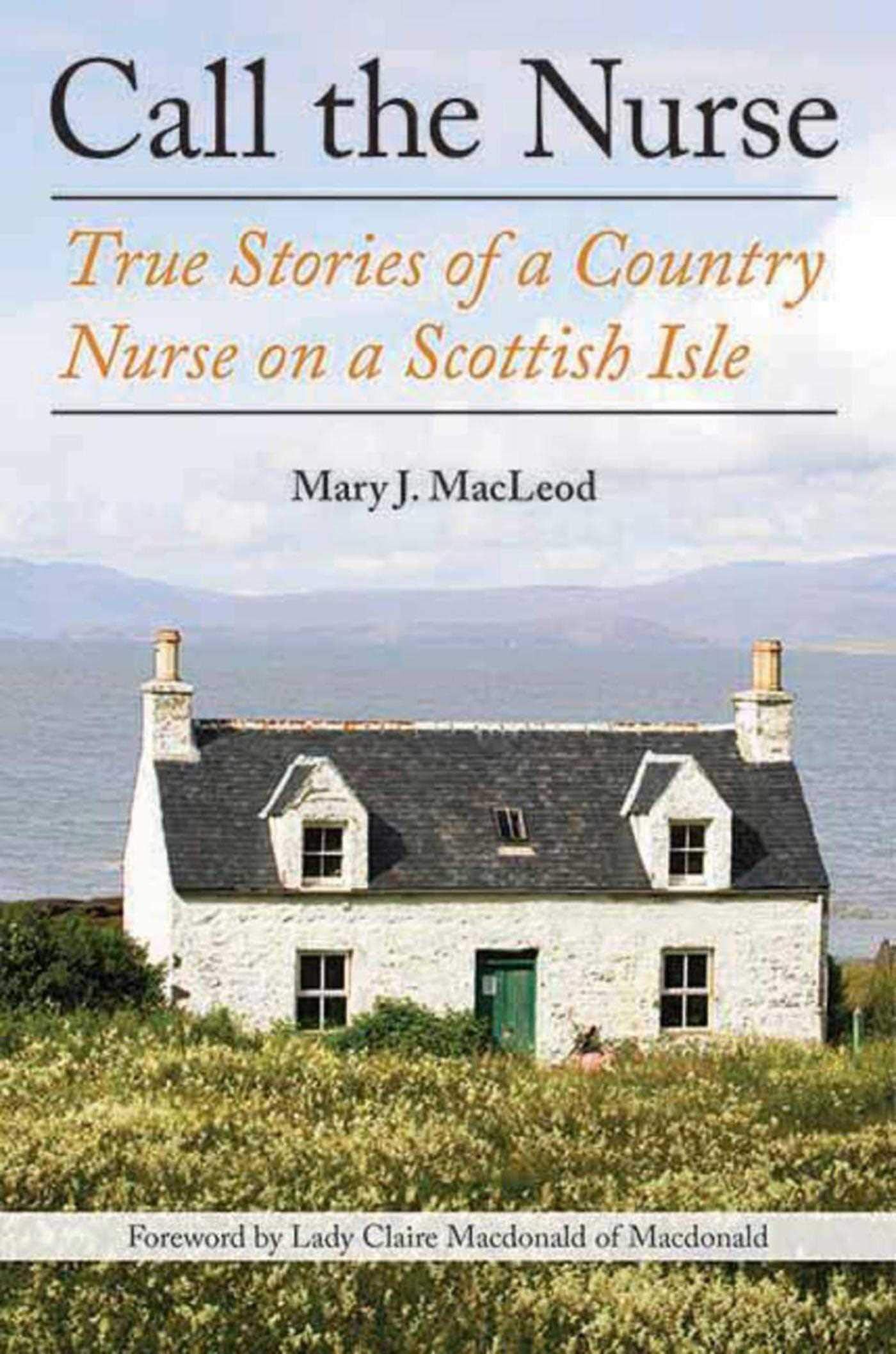 Call the Nurse: True Stories of a Country Nurse on a Scottish Isle (The Country Nurse Series, Book One) (1)