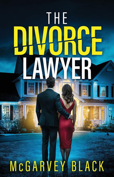 The Divorce Lawyer: An absolutely addictive psychological thriller with a shocking final twist