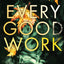 EVERY GOOD WORK: A Pulse-pounding Contemporary Christian Suspense (Adam Cross Suspense)