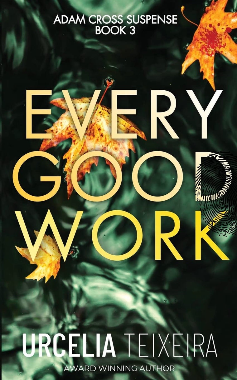 EVERY GOOD WORK: A Pulse-pounding Contemporary Christian Suspense (Adam Cross Suspense)