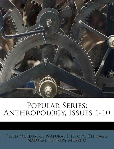 Popular Series: Anthropology, Issues 1-10
