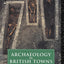 Archaeology in British Towns: From the Emperor Claudius to the Black Death