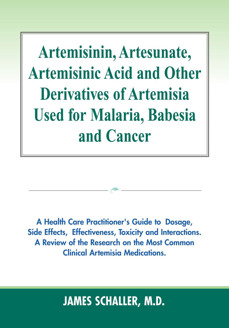 Artemisinin, Artesunate, Artemisinic Acid and Other Derivatives of Artemisia Used for Malaria, Babesia and Cancer