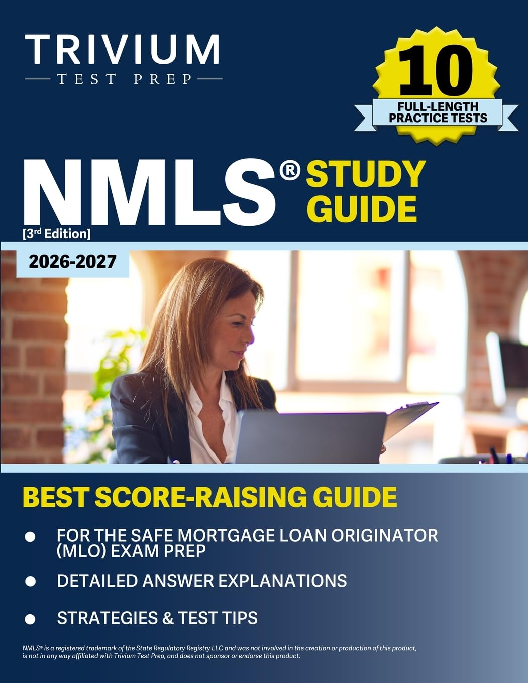 NMLS Study Guide 2026-2027: 10 Full-Length Practice Tests for the SAFE Mortgage Loan Originator (MLO) Exam Prep: [3rd Edition]