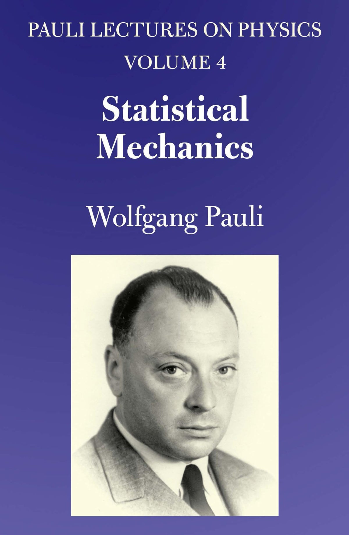 Statistical Mechanics: Volume 4 of Pauli Lectures on Physics (Dover Books on Physics)
