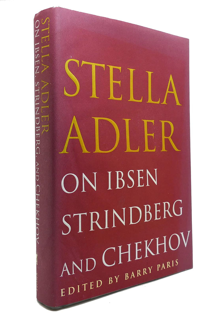 Stella Adler on Ibsen, Strindberg, and Chekhov by Adler, Ste