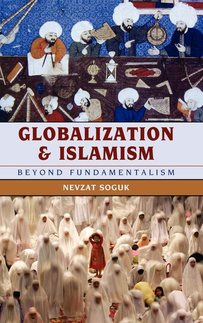 Globalization and Islamism: Beyond Fundamentalism