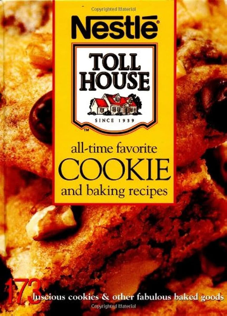 Nestle All Time Favorite Cookie and Baking Recipes by Nestle