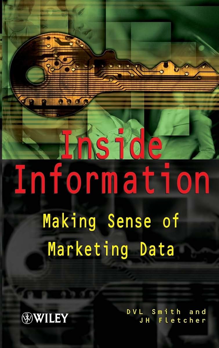 Inside Information : Making Sense of Marketing Data