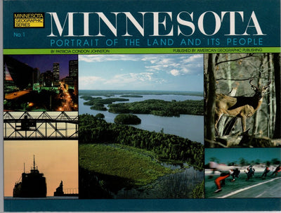 Minnesota: Portrait of the Land and Its People (MINNESOTA GEOGRAPHIC SERIES)