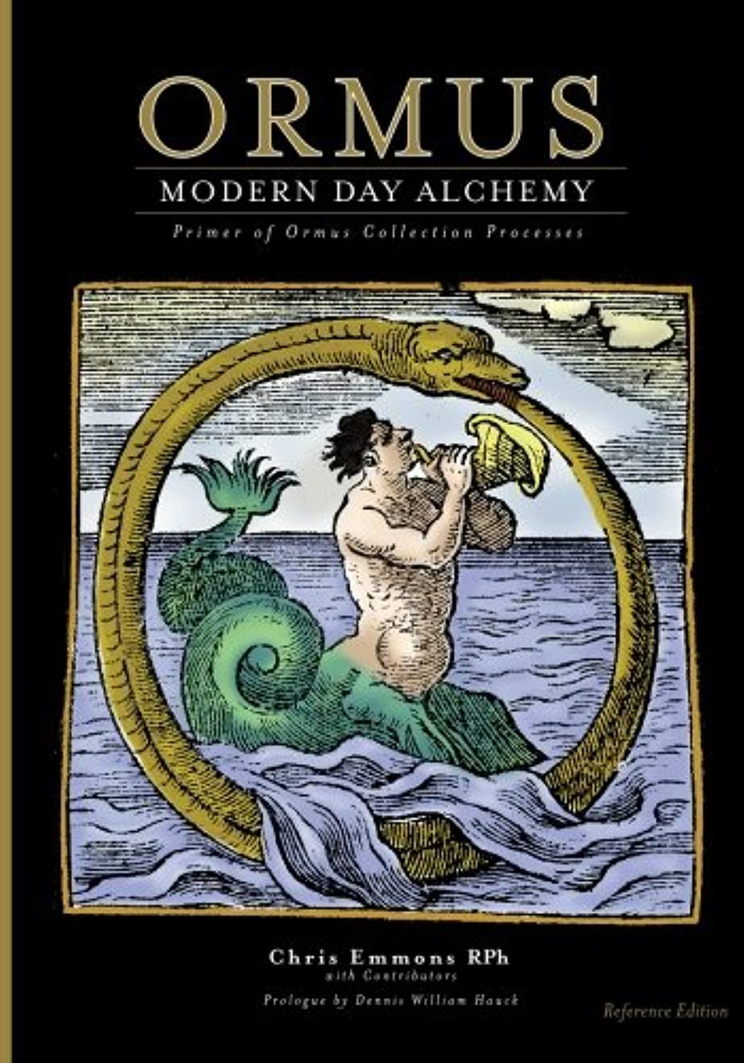 Ormus Modern Day Alchemy: Primer of Ormus Collection Processes Reference Edition