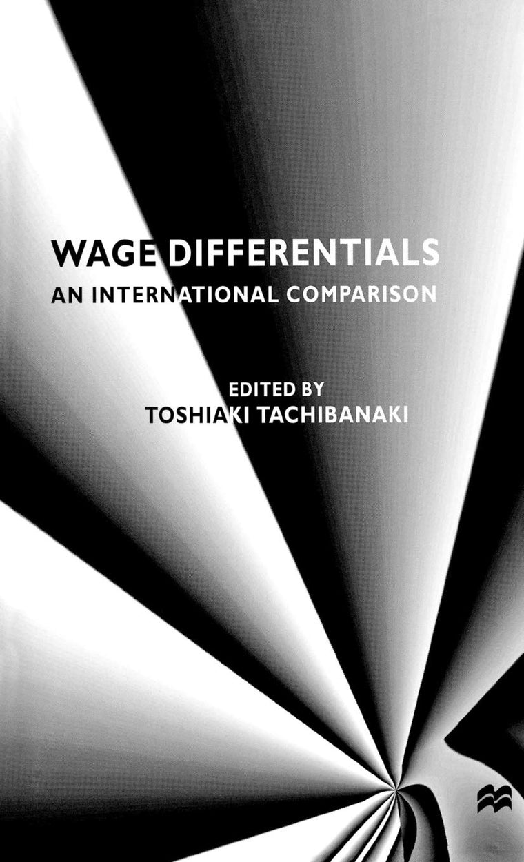 Wage Differentials: An International Comparison (Studies in the Modern Japanese Economy)