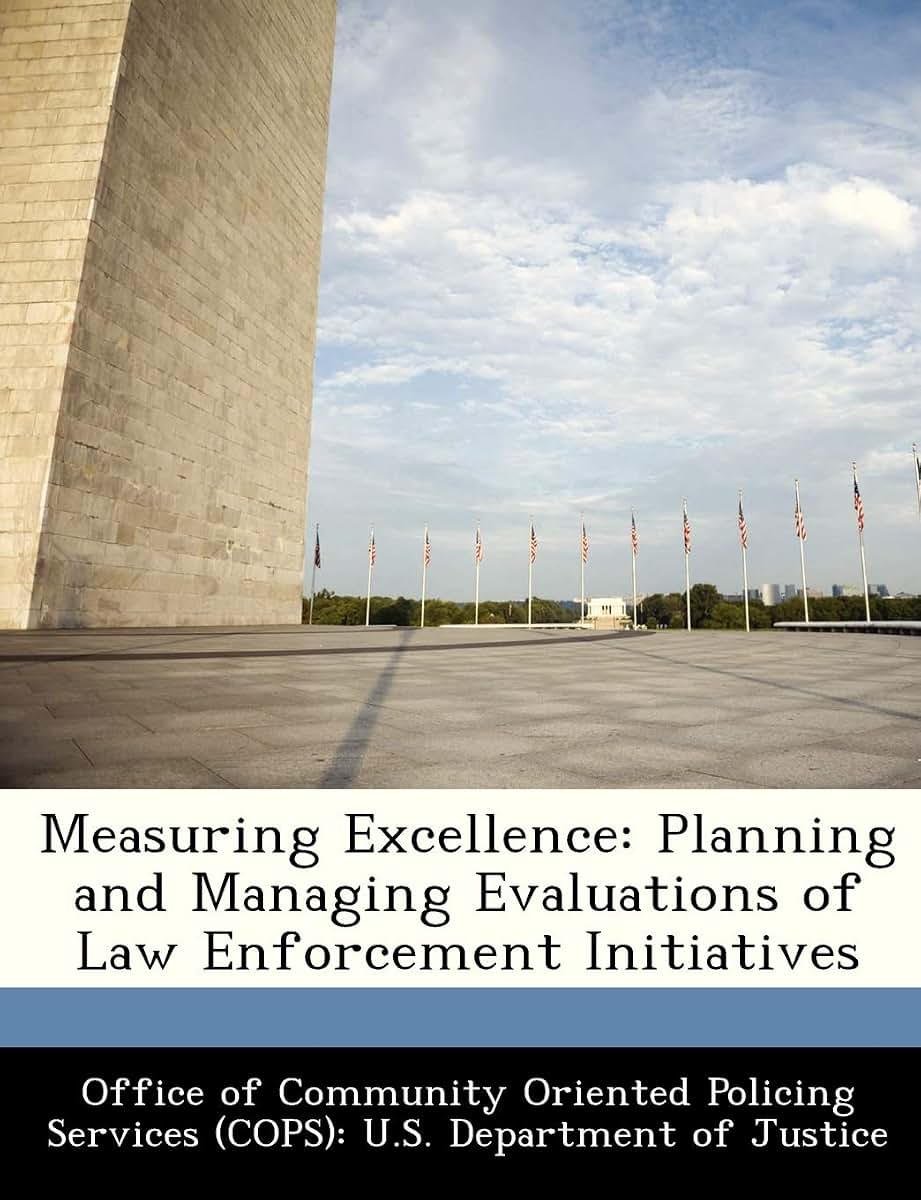 Measuring Excellence: Planning and Managing Evaluations of Law Enforcement Initiatives