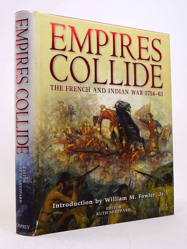 Empires Collide: The French and Indian War 1754-63